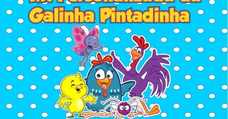 Kit Personalizado da Galinha Pintadinha – Kit completo totalmente Grátis