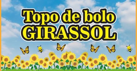 Topo de Bolo Girassol Para Imprimir em Alta Qualidade Gratuito