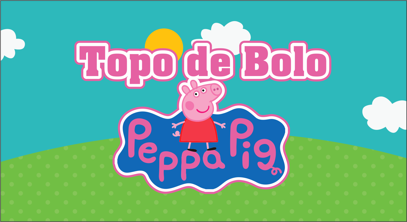 Capa Topo de Bolo Peppa Pig - Topo de Bolo Peppa Pig Gratuito e Totalmente Grátis
