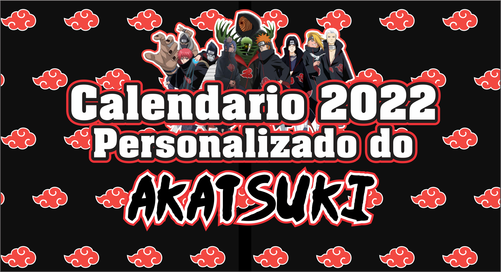 CAPA CALENDARIOS 2022 AKATSUKI - Calendário 2022 da Akatsuki Para Imprimir