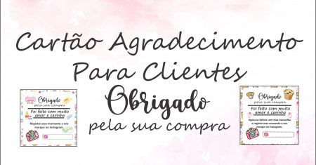 Cartao de Agradecimento Para Cliente Pronto Para Imprimir