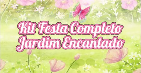 Kit Festa Jardim Encantado Para Imprimir Gratuito