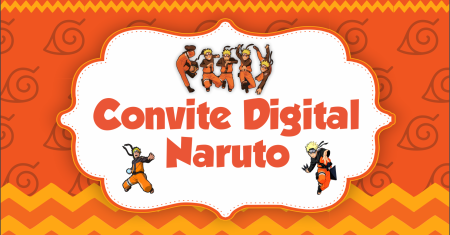 Convite Digital Naruto Para Editar Totalmente Gratuito