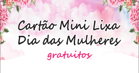 Cartão Mini Lixa Dia das mulheres Para Imprimir