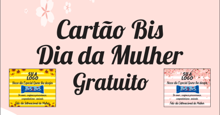 Cartão Bis Dia das Mulheres Pronto Para Imprimir