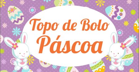 Topo de Bolo Páscoa Grátis Pronto Para Imprimir