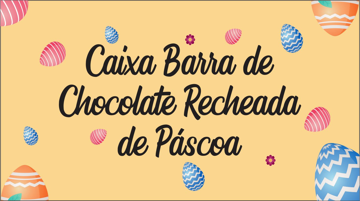 Caixa Barra de Chocolate Recheada de Pascoa Para Imprimir Grátis