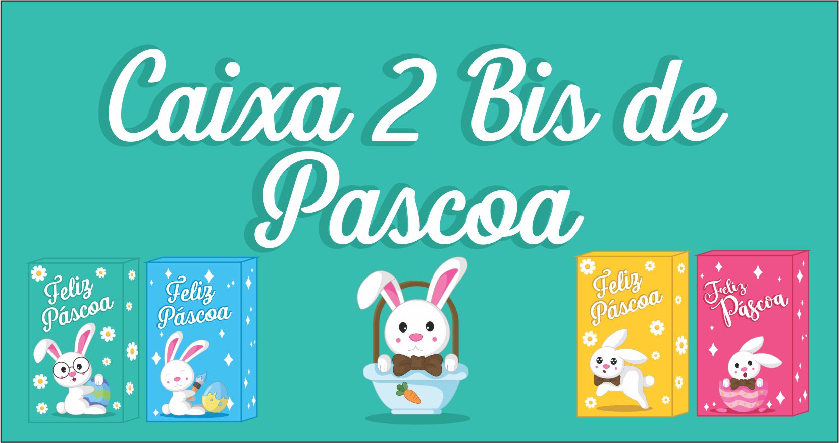 Caixa 4 Bis de Pascoa Pronto Para Imprimir