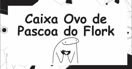 Caixa Ovo de Pascoa Flork Pronto Para Imprimir