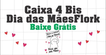 Caixa 4 Bis Dia das Mães Flork Para Imprimir Grátis