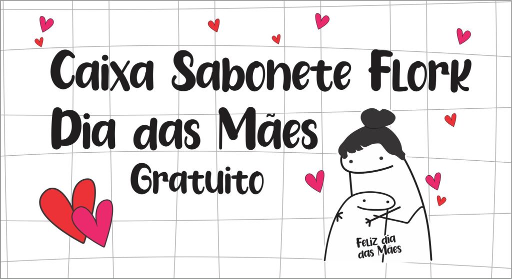 Caixa Sabonete Flork Dia das Mães Gratuito