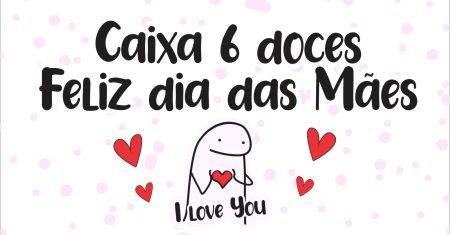 Caixa 6 Doces Flork Dia das Mães Para Imprimir Grátis.
