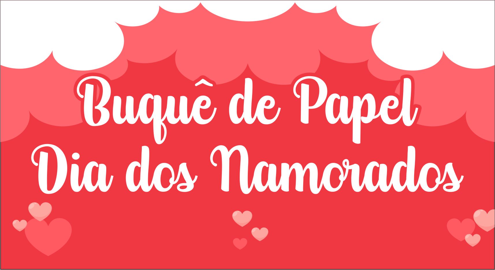 CAPA BUQUE DE PAPEL DIA DOS NAMORADOS - Buquê de Papel Dia dos Namorados Para Imprimir