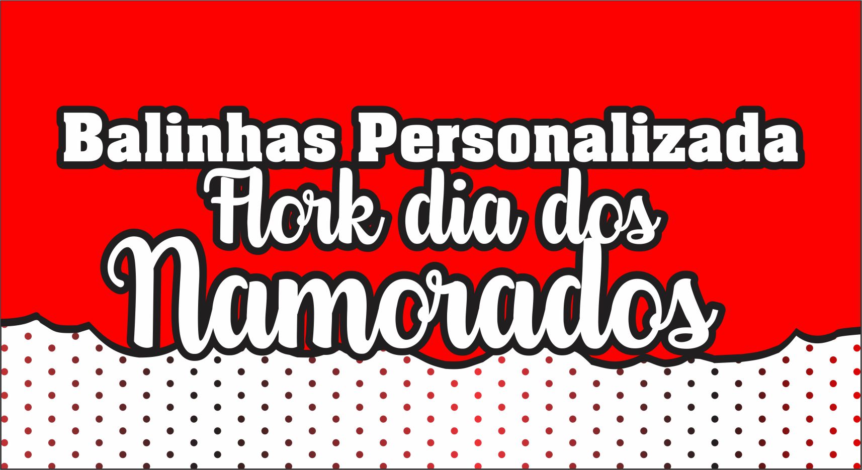 Capa Balinhas Flork Dia dos Namorados - Balinhas Flork Dia dos Namorados Gratuita Para Imprimir