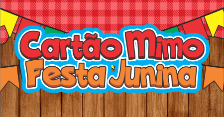 Cartão Mimo Festa Junina Pronto Para Imprimir