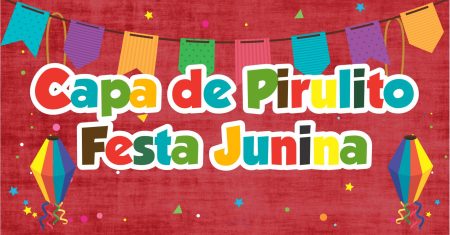 Capa Pirulito Festa Junina Gratuita Pronta Para Imprimir
