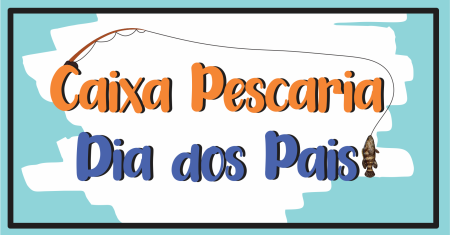 Caixa Pescaria Dia dos Pais Para Imprimir Grátis