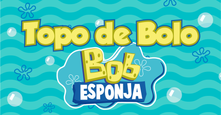 Topo de Bolo Bob Esponja Grátis Para Imprimir