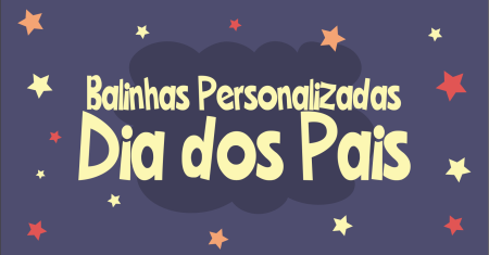 Balinhas Personalizadas Dia dos Pais Pronta Para Imprimir