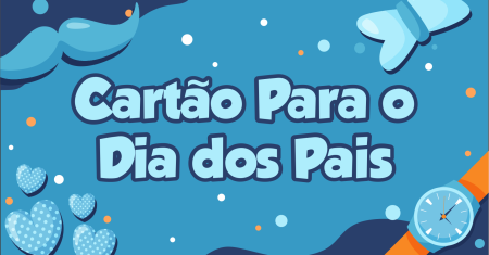 Cartão Para o Dia dos Pais Pronto Para Imprimir