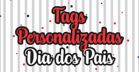 Tag Dia dos Pais Gratuita Pronta Para Imprimir