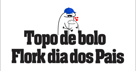 Topo de Bolo Flork Dia dos Pais Gratuito Para Imprimir