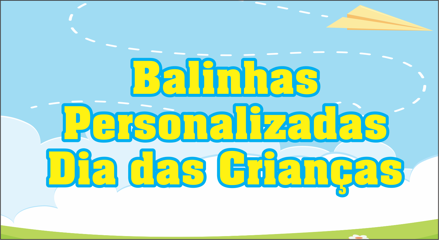 CAPA BALINHAS PERSONALIZADAS DIA DAS CRIANCAS - Balinhas personalizadas dia das crianças para imprimir