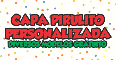 Capa pirulito personalizado diversos temas prontos  para imprimir
