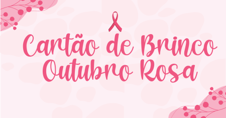Cartão de Brinco Outubro Rosa Para Imprimir