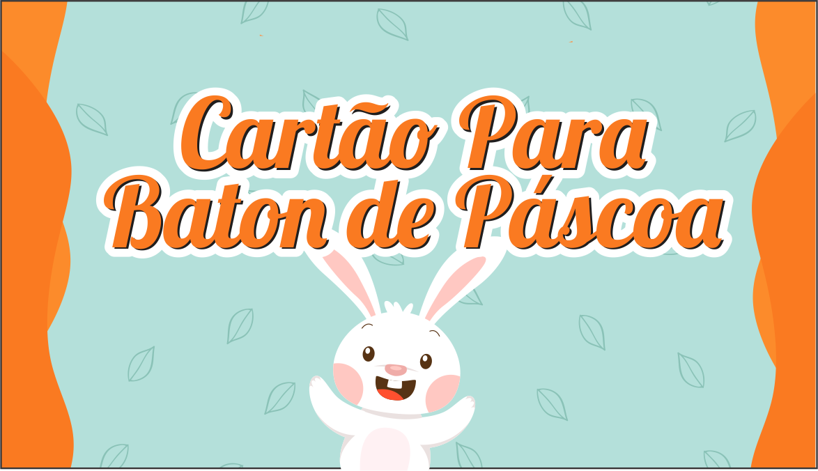 Capa Cartao Baton de Pascoa - Cartão Baton de Páscoa Pronto Para Imprimir