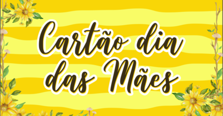 Cartão Para Dia das Mães Pronto Para Imprimir