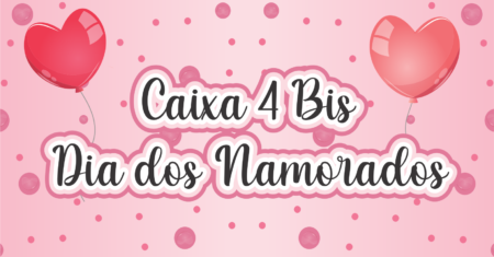 Caixa Bis Dia dos Namorados Pronto Para Imprimir