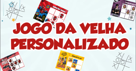 Jogo da Velha Personalizado Pronto Para Imprimir