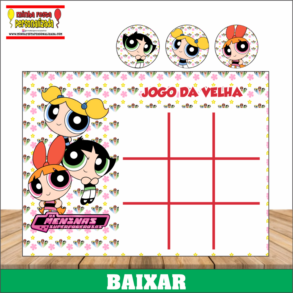JOGO DA VELHA MENINAS SUPER PODEROSAS 1024x1024 - Jogo da Velha Personalizado Pronto Para Imprimir