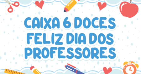 Caixa 6 Doces Dia dos Professores Para Imprimir