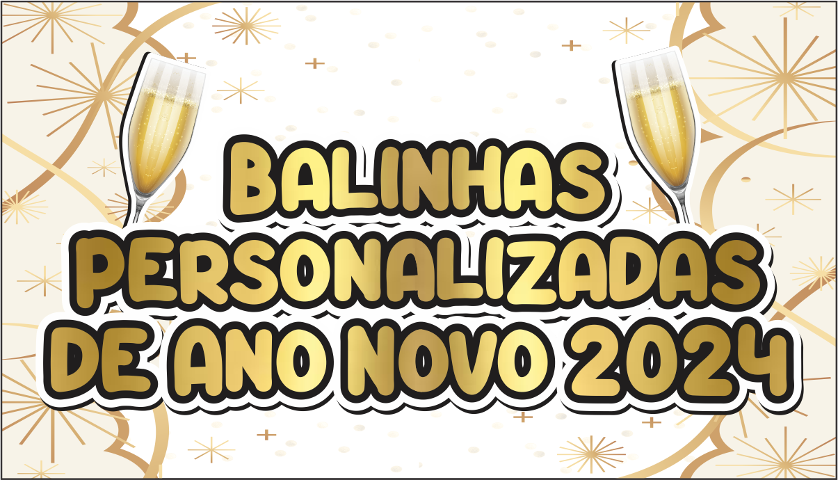CAPA BALINHAS PERSONALIZADAS ANO NOVO 2024 - Balinhas Personalizadas Ano Novo 2024 Para Imprimir