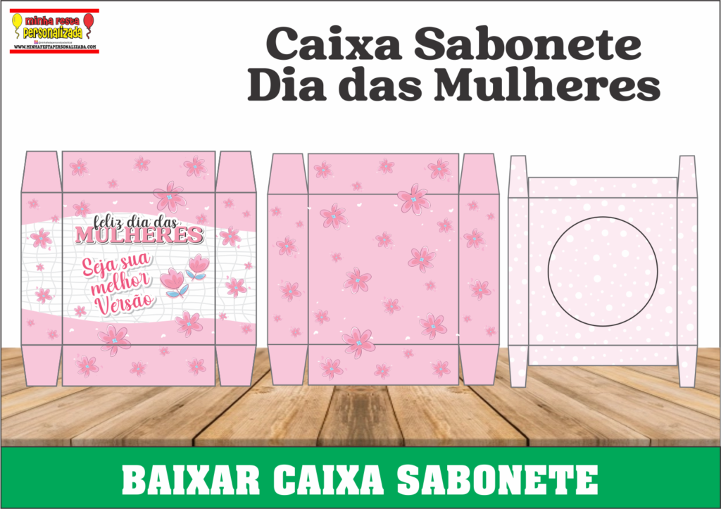 CAIXA SABONETE DIA DAS MULHERES MODELO 01 1024x723 - Caixa Sabonete Dia das Mulheres Para Imprimir Grátis