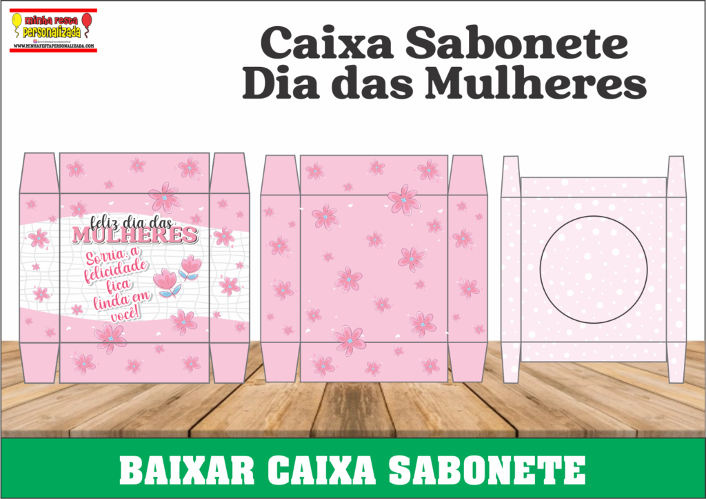 CAIXA SABONETE DIA DAS MULHERES MODELO 02 1024x723 - Caixa Sabonete Dia das Mulheres Para Imprimir Grátis