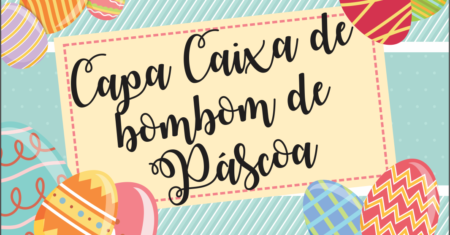 Capa Caixa Bombom Para Páscoa Pronto Para Imprimir