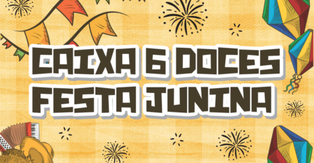 Caixa 6 Doces Festa Junina Para Imprimir Gratuito