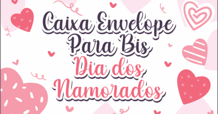 Caixa Envelope Bis Dia dos Namorados Para Imprimir Gratuito