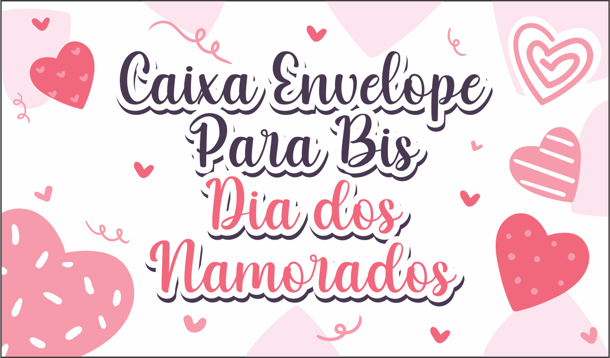 CAPA CAIXA ENVELOPE PARA BIS DIA DOS NAMORADOS - Caixa Envelope Bis Dia dos Namorados Para Imprimir Gratuito