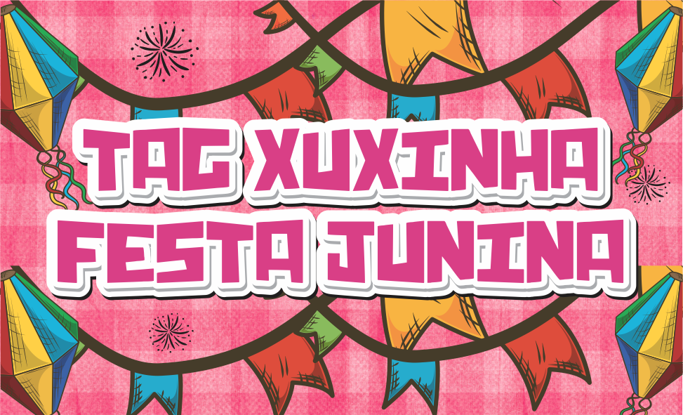 CAPA TAG XUXINHAS FESTA JUNINA - Tag Xuxinha Festa Junina Para Imprimir Gratuito