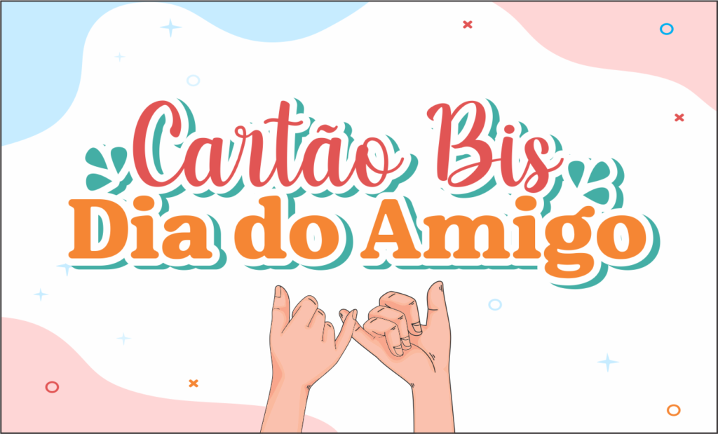 Cartão Bis Dia do Amigo Para Imprimir Gratuito