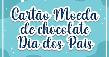 Cartão Moeda de Chocolate Dia dos Pais Para Imprimir