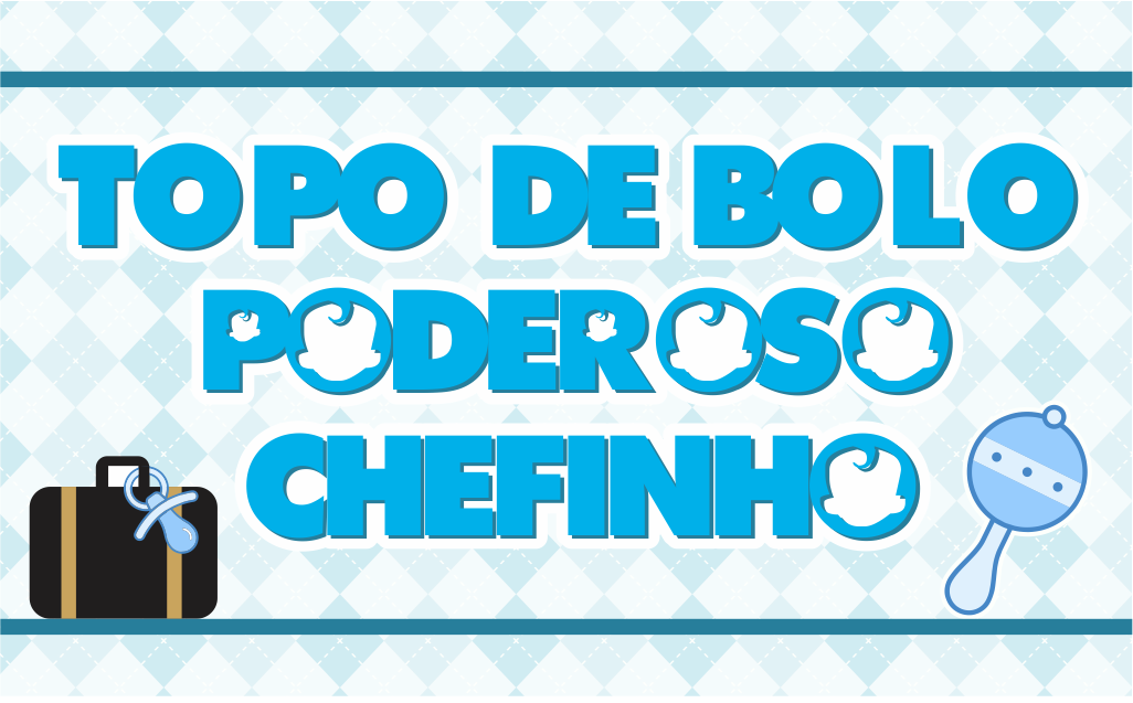 CAPA TOPO DE BOLO PODEROSO CHEFINHO - Topo de bolo Poderoso Chefinho Para Imprimir Gratuito