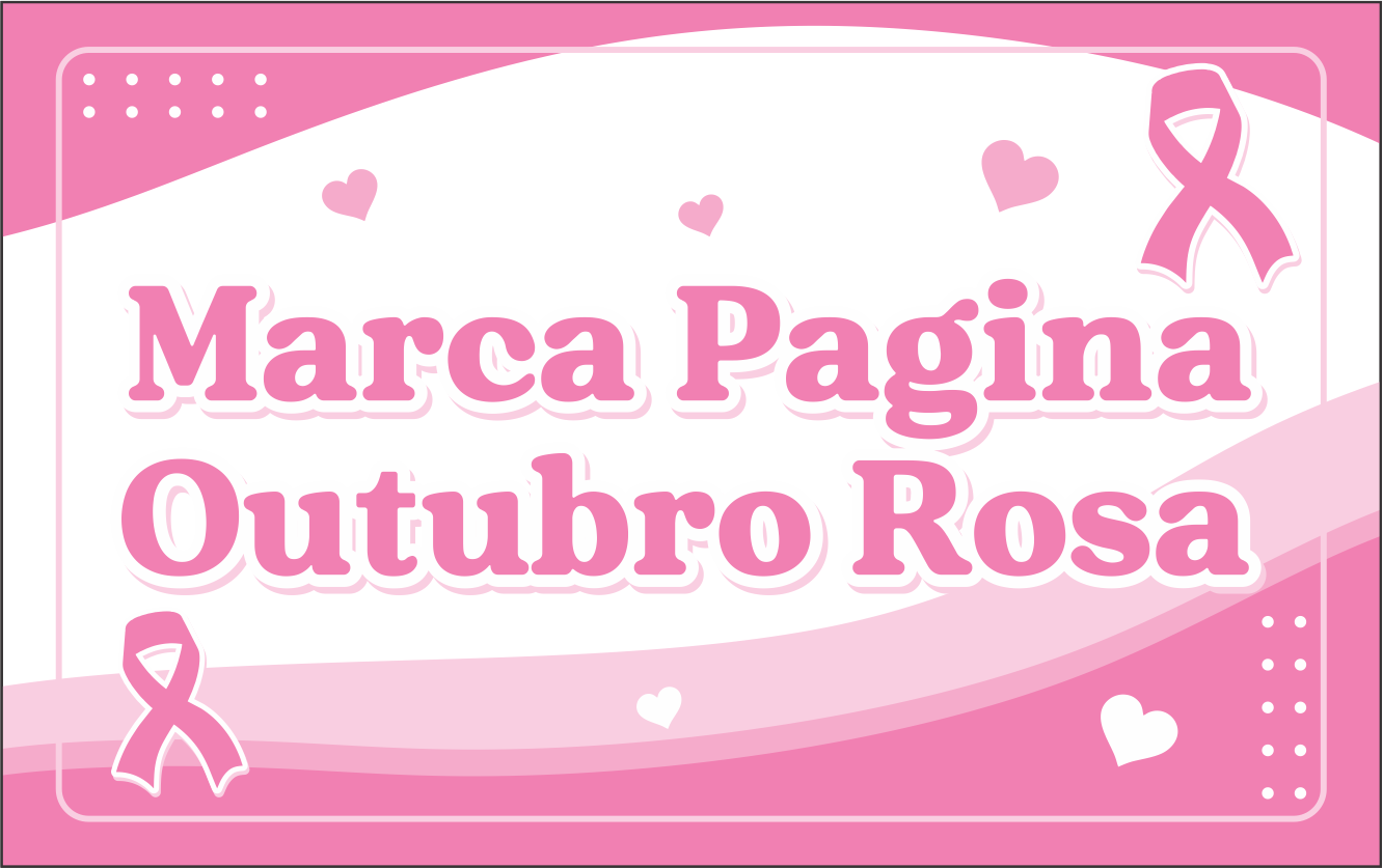 CAPA MARCA PAGINA OUTUBRO ROSA - Marca Pagina Outubro Rosa Pronto Para Imprimir Grátis