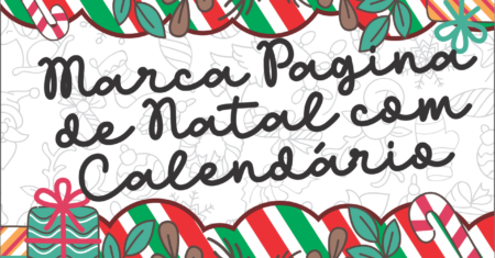 Marca Pagina de Natal Com Calendário 2025  Para Imprimir Grátis