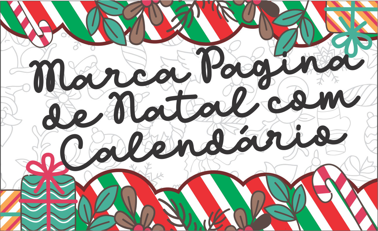 MARCA PAGINA DE NATAL COM CALENDARIO 2025 - Marca Pagina de Natal Com Calendário 2025  Para Imprimir Grátis