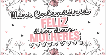 Mini Calendário Dia da Mulher Pronto Para Imprimir